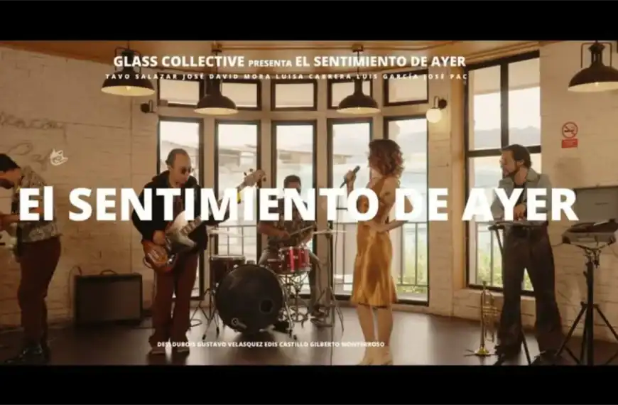 El sentimiento de Ayer – Glass Collective